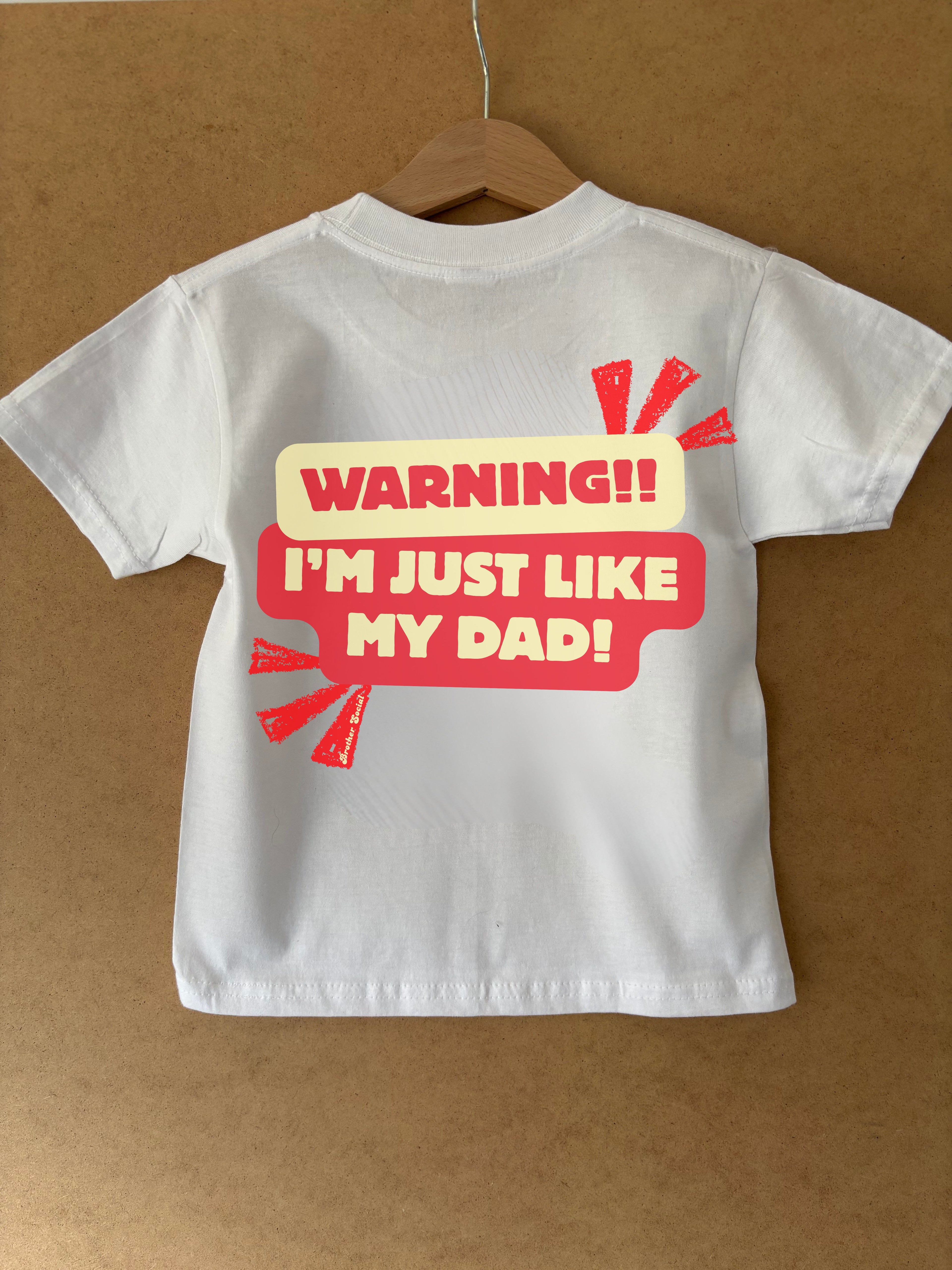 Warning! I'm Just Like My Dad